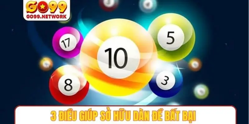 3 điều giúp sở hữu dàn đề bất bại