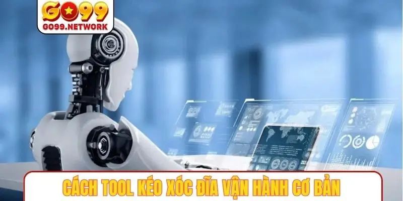 Cách tool kéo xóc đĩa vận hành cơ bản